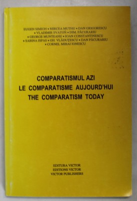 COMPARATISMUL AZI , TEXT IN ROMANA , FRANCEZA , ENGLEZA , volum coordonat de DIM. PACURARIU , 2000 foto