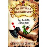 &Iacute;gy neveld a s&aacute;rk&aacute;nyodat 3. - &Iacute;gy besz&eacute;lj s&aacute;rk&aacute;nyul - Cressida Cowell