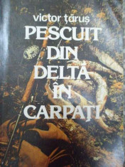 Pescuit Din Delta In Carpati - Victor Tarus ,290130 foto