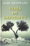 Cumpara ieftin Viata de imprumut/Doru Munteanu