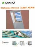 Captuseala interioara pentru ferestrele Fakro. model XLW-F, XLW-P
