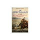 The Indispensables: The Diverse Soldier-Mariners Who Shaped the Country, Formed the Navy, and Rowed Washington Across the Delaware