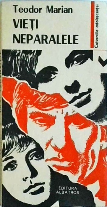 Teodor Marian - Vieti neparalele