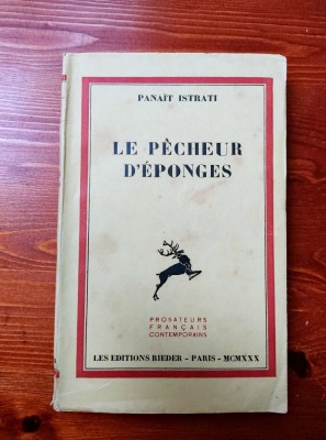 PANAIT ISTRATI - LE PECHEUR D EPONGES (EDITIE PRINCEPS, PARIS, RIEDER, 1930) foto