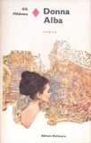 Carte Donna Alba de Gib Mihaescu, Editura Eminescu, Romane de dragoste, 1970, romana, stare buna, paperback