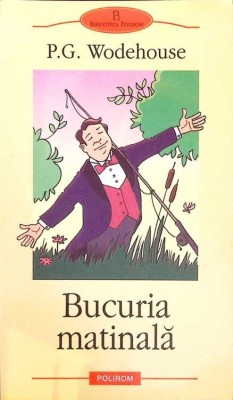 BUCURIA MATINALA-P.G. WODEHOUSE-274685 foto