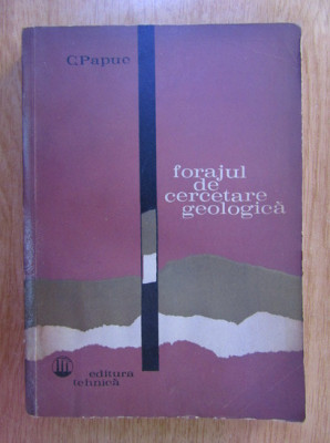 Constantin Papuc - Forajul de cercetare geologica foto