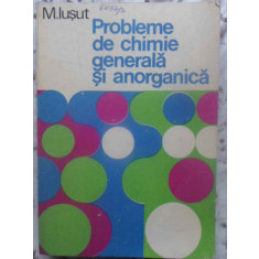 PROBLEME DE CHIMIE GENERALA SI ANORGANICA-M. IUSUT