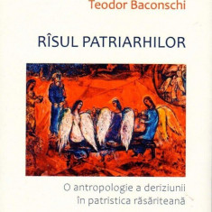 Rîsul patriarhilor. O antropologie a deriziunii în patristica răsăriteană