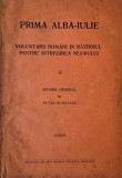 Prima Alba-Iulie. Voluntarii romani in razboiul pentru intregirea neamului - Petre Nemoianu (putin uzata)