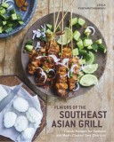 Flavors of the Southeast Asian Grill | Leela Punyaratabandhu