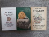 Radu Negrea - Moneda. De la scoicile-moneda la cecul electronic + Banii si puterea + Ioan Dogaru - Societatea Numismatica Romana. Primul simpozion