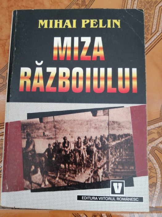 Mihai Pelin - Miza razboiului, 6 septembrie 1940 - 12 iunie 1941 - 1999