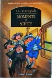 Ion Luca Caragiale - Momente si schite