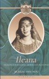 AS - ILEANA PRINCIPESA DE ROMANIA - TRAIESC DIN NOU