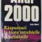 ANUL 2000 , RASPUNSURI LA TOATE INTREBARILE SI NELINISTILE de LINDA MOORE , 2000