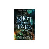 Shot in the Dark: A Spellbinding Enemies-to-Lovers Urban Fantasy Adventure