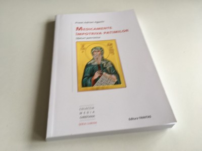 PR. ADRIAN AGACHI, MEDICAMENTE IMPOTRIVA PATIMILOR. SFATURI PATRISTICE foto