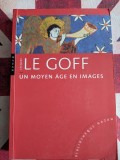 Jacques Le Goff, Un Moyen Age en images