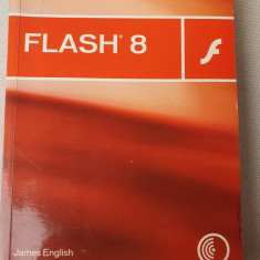 FLASH 8 de JAMES ENGLISH, 2007, 400 pag, stare f buna