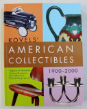 KOVELS &#039; AMERICAN COLLECTIBLES 1900 - 2000 by RALPH and TERRY KOVEL , 2007