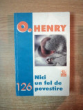 NICI UN FEL DE POVESTIRE de O. HENRY