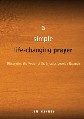 The Prayer That Changes Everything: Discovering the Power of St. Ignatius Loyola&amp;#039;s Examen foto