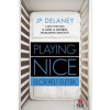 Playing Nice - Elcser&eacute;lt &eacute;letek - J.P. Delaney