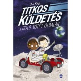 Titkos k&uuml;ldet&eacute;s a Hold s&ouml;t&eacute;t oldal&aacute;n - S. J. King