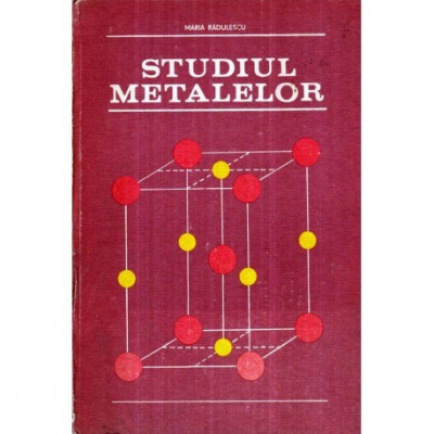 Maria Radulescu - Studiul metalelor - 121981 foto