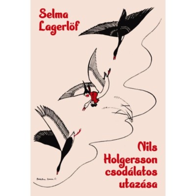 Nils Holgersson csod&amp;aacute;latos utaz&amp;aacute;sa - Selma Lagerl&amp;ouml;f foto