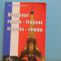 GABRIELA CHIRICA - DICTIONAR ROMAN- FRANCEZ, FRANCEZ- ROMAN - 762 PAG.