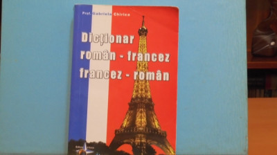 GABRIELA CHIRICA - DICTIONAR ROMAN- FRANCEZ, FRANCEZ- ROMAN - 762 PAG. foto