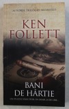 BANI DE HARTIE de KEN FOLLETT , 2015