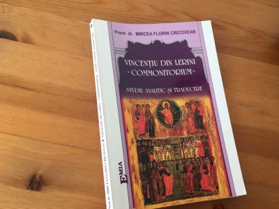 VINCENTIU DE LERINI, COMMONITORIUM/ DREAPTA CREDINTA SI EREZIILE. TEXT SI STUDIU foto