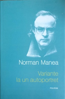 VARIANTE LA UN AUTOPORTRET-NORMAN MANEA-203539 foto