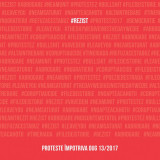 #Rezist. Proteste &icirc;mpotriva OUG 13/2017 |