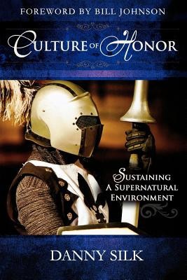 Culture of Honor: Sustaining a Supernatural Environment foto