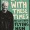 In Love with These Times: My Life with Flying Nun Records