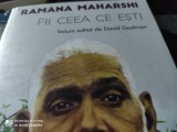 FII CEEA CE ESTI - RAMANA MAHARSHI- EDITAT DE DAVID GODMAN, HERALD 2017,382 P