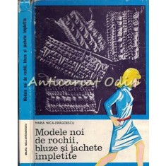 Modele Noi De Rochii, Bluze Si Jachete Impletite - Maria Nica-Dragoescu