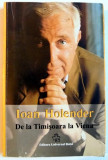 DE LA TIMISOARA LA VIENA de IOAN HOLENDER , 2002