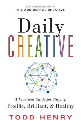 Daily Creative: A Practical Guide for Staying Prolific, Brilliant, and Healthy foto