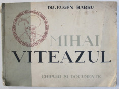 Mihai Viteazul Chipuri si documente Dr.Eugen Barbu foto