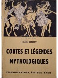 Emile Genest - Contes et legendes mythologiques (Editia: 1958)