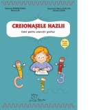 Creionasele hazlii. Caiet pentru exercitii grafice, grupa mare (5-6 ani)