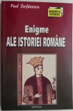 Enigme ale istoriei romane &ndash; Paul Stefanescu - Carte de Istorie