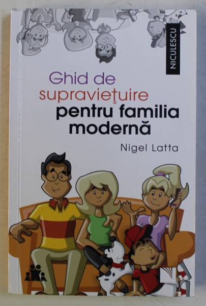 GHID DE SUPRAVIETUIRE PENTRU FAMILIA MODERNA de NIGEL LATTA , 2018