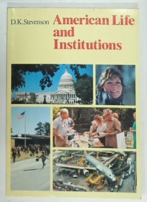AMERICAN LIFE AND INSTITUTIONS by D.K. STEVENSON , 1987 foto