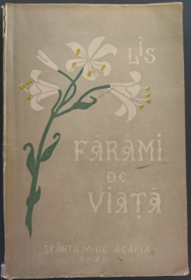 LIS - FARAMI DE VIATA (SFANTA MANASTIRE AGAPIA, 1932) [DEDICATIE / AUTOGRAF] foto